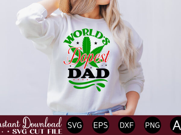 World’s dopest dad-01 t-shirt design,huge weed svg bundle, weed tray svg, weed tray svg, rolling tray svg, weed quotes, sublimation, marijuana svg bundle, silhouette, png ,cannabis png designs, bundle png