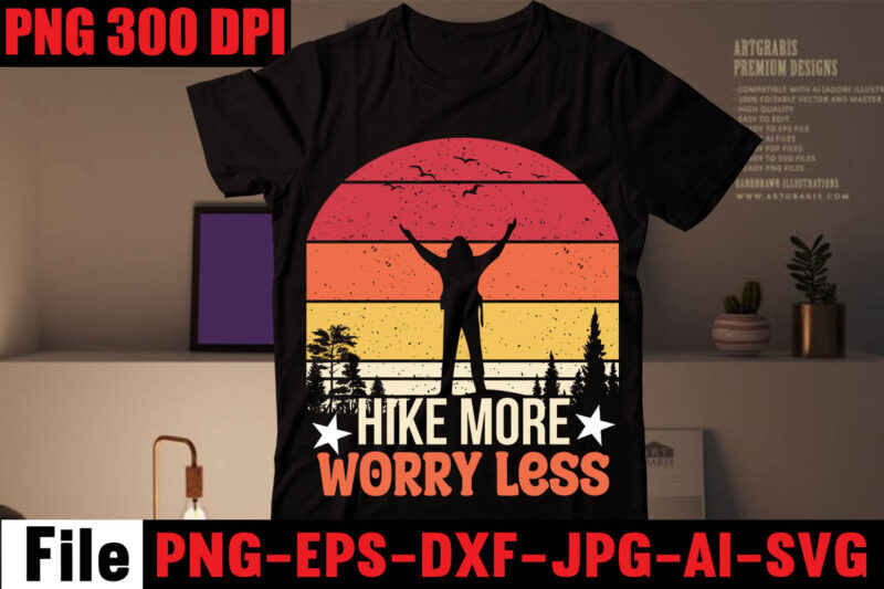 Hike More Worry Less T-shirt Design,Happiness Is A Day Spent Hiking T-shirt Design,hike t shirt, t shirt, shirt, t shirt design, custom t shirts, t shirt printing, t shirt for