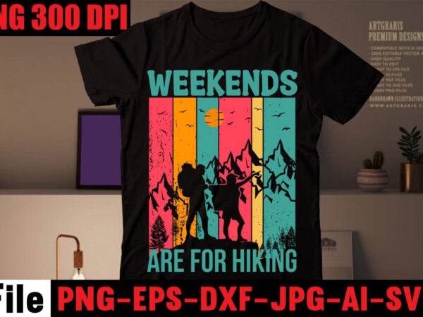 Weekends are for hiking t-shirt design,happiness is a day spent hiking t-shirt design,hike t shirt, t shirt, shirt, t shirt design, custom t shirts, t shirt printing, t shirt for