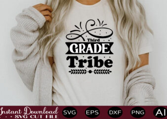 Third Grade Tribe t shirt design,sassy quotes bundle svg, quotes svg, funny svg, teacher svg, chaos coordinator svg, roll my eyes svg, silhouette, clipart, cricut cut files ,Funny SVG Bundle,