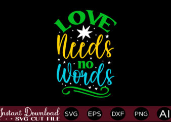 Love Needs No Words t shirt design,Autism Svg Bundle, Autism Awareness Svg, Autism Quote Svg, Au-Some Svg, Autism Mom Svg, Puzzle Svg, Autism Ribbon Svg, Instant Download,Autism Svg Bundle, Autism