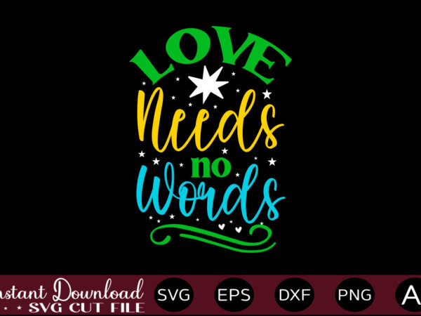 Love needs no words t shirt design,autism svg bundle, autism awareness svg, autism quote svg, au-some svg, autism mom svg, puzzle svg, autism ribbon svg, instant download,autism svg bundle, autism