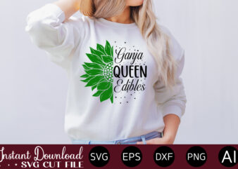 Ganja Queen Edibles t-shirt design,Huge Weed SVG Bundle, Weed Tray SVG, Weed Tray svg, Rolling Tray svg, Weed Quotes, Sublimation, Marijuana SVG Bundle, Silhouette, png ,Cannabis Png Designs, Bundle Png