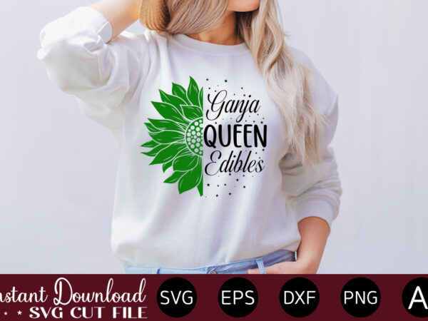 Ganja queen edibles t-shirt design,huge weed svg bundle, weed tray svg, weed tray svg, rolling tray svg, weed quotes, sublimation, marijuana svg bundle, silhouette, png ,cannabis png designs, bundle png