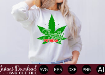 Pretty Pothead t-shirt design,Huge Weed SVG Bundle, Weed Tray SVG, Weed Tray svg, Rolling Tray svg, Weed Quotes, Sublimation, Marijuana SVG Bundle, Silhouette, png ,Cannabis Png Designs, Bundle Png File,