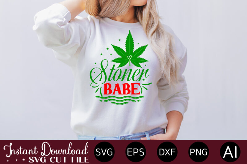 Stoner Babe t-shirt design,Huge Weed SVG Bundle, Weed Tray SVG, Weed Tray svg, Rolling Tray svg, Weed Quotes, Sublimation, Marijuana SVG Bundle, Silhouette, png ,Cannabis Png Designs, Bundle Png File,