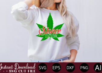 Stoner Babe 1 t-shirt design,Huge Weed SVG Bundle, Weed Tray SVG, Weed Tray svg, Rolling Tray svg, Weed Quotes, Sublimation, Marijuana SVG Bundle, Silhouette, png ,Cannabis Png Designs, Bundle Png