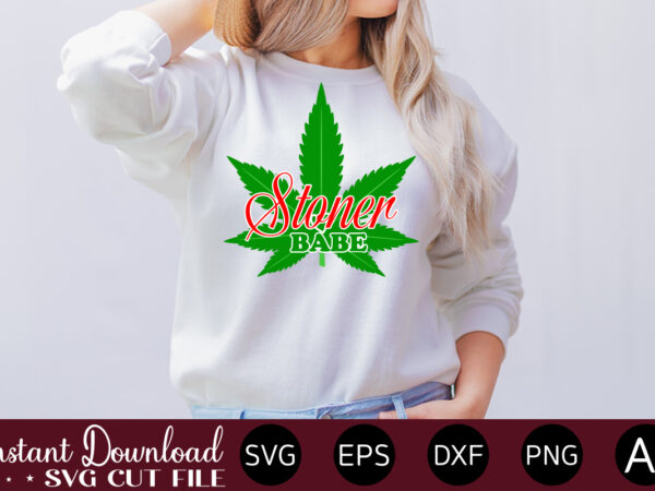 Stoner babe 1 t-shirt design,huge weed svg bundle, weed tray svg, weed tray svg, rolling tray svg, weed quotes, sublimation, marijuana svg bundle, silhouette, png ,cannabis png designs, bundle png