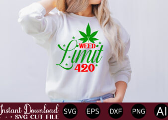 Weed Limit 420 t-shirt design,Huge Weed SVG Bundle, Weed Tray SVG, Weed Tray svg, Rolling Tray svg, Weed Quotes, Sublimation, Marijuana SVG Bundle, Silhouette, png ,Cannabis Png Designs, Bundle Png