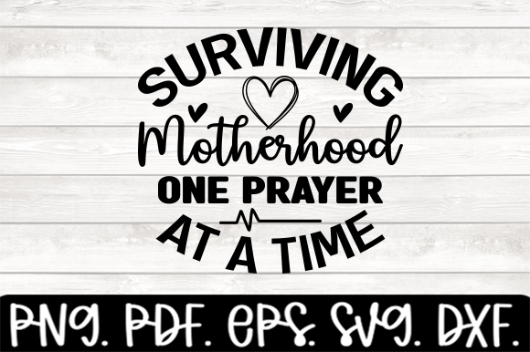 Surviving motherhood one prayer at a time t shirt template vector
