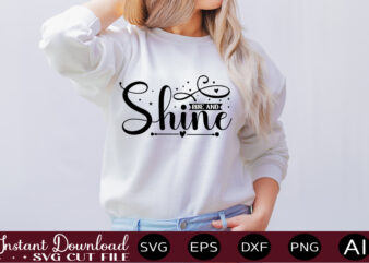 Rise And Shine t shirt design,Farmhouse Sign Svg, Porch Svg, Farmhouse SVG Bundle, Family Quotes Svg, Farmhouse Style Wall Art, Farmhouse Quotes Svg Bundle,Farmhouse Sign ,Farmhouse Kitchen Svg Bundle, Kitchen