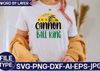 Cannon Ball King SVG Cut File t shirt vector file