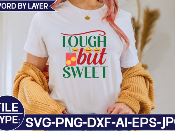 Tough but sweet svg cut file t shirt designs for sale