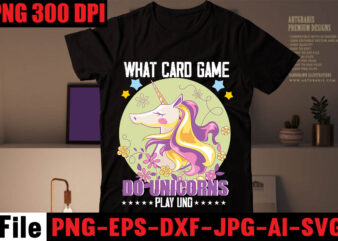 What Card Game Do Unicorns Play Uno T-shirt design,I Thought Unicorns Were More Fluffy T-shirt Design,Word For It More Than You Hope For It T-shirt Design,Coffee Hustle Wine Repeat T-shirt