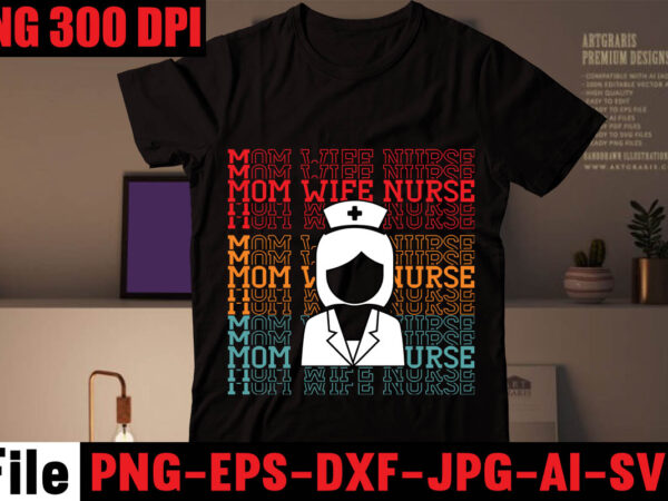 Mom wife nurse t-shirt design,keep calm im a nurse t-shirt design ,nurse svg bundle, nurse quotes svg, doctor svg, nursing svg, nurse svg heart,i thought unicorns were more fluffy t-shirt