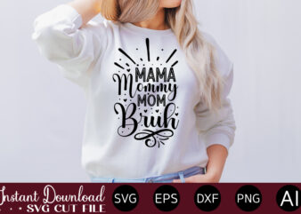 Mama Mommy Mom Bruh t shirt design,Plotter File World’s Best Mom, Mother’s Day, SVG, DXF, PNG, Bundle, Gift, German,Funny Mother Svg Bundle, Mother’s Day Svg, Mom Svg, Digital Files, Happy