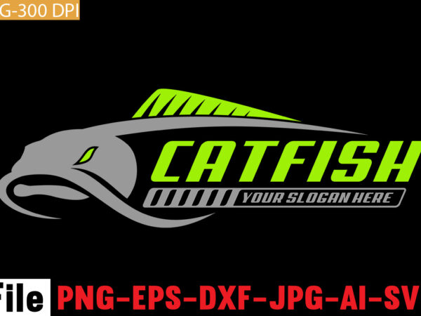 Cat fish your slogan goes here t-shirt design,fishing tshirt design for vector design,fishing t-shirt design,, fishing t-shirt designs, fishing t shirt design vector, fishing t shirt design bundle, fishing t