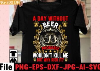 A DAY WITHOUT BEER PROBABLY WOULDN’T KILL ME BUT WHY RISK IT T-shirt Design,Shirt,Design,,christmas,game,bundle,,christmas,gift,bag,bundles,,christmas,gift,bundles,,christmas,gift,wrap,bundle,,Christmas,Gnome,Mega,Bundle,,christmas,light,bundle,,christmas,lights,design,tshirt,,christmas,lights,svg,bundle,,Christmas,Mega,SVG,Bundle,,christmas,ornament,bundles,,christmas,ornament,svg,bundle,,christmas,party,t,shirt,design,,christmas,png,bundle,,christmas,present,bundles,,Christmas,quote,svg,,Christmas,Quotes,svg,,christmas,season,bundle,stampin,up,,christmas,shirt,cricut,designs,,christmas,shirt,design,ideas,,christmas,shirt,designs,,christmas,shirt,designs,2021,,christmas,shirt,designs,2021,family,,christmas,shirt,designs,2022,,christmas,shirt,designs,for,cricut,,christmas,shirt,designs,svg,,christmas,shirt,ideas,for,work,,christmas,stocking,bundle,,christmas,stockings,bundle,,Christmas,Sublimation,Bundle,,Christmas,svg,,Christmas,svg,Bundle,,Christmas,SVG,Bundle,160,Design,,Christmas,SVG,Bundle,Free,,christmas,svg,bundle,hair,website,christmas,svg,bundle,hat,,christmas,svg,bundle,heaven,,christmas,svg,bundle,houses,,christmas,svg,bundle,icons,,christmas,svg,bundle,id,,christmas,svg,bundle,ideas,,christmas,svg,bundle,identifier,,christmas,svg,bundle,images,,christmas,svg,bundle,images,free,,christmas,svg,bundle,in,heaven,,christmas,svg,bundle,inappropriate,,christmas,svg,bundle,initial,,christmas,svg,bundle,install,,christmas,svg,bundle,jack,,christmas,svg,bundle,january,2022,,christmas,svg,bundle,jar,,christmas,svg,bundle,jeep,,christmas,svg,bundle,joy,christmas,svg,bundle,kit,,christmas,svg,bundle,jpg,,christmas,svg,bundle,juice,,christmas,svg,bundle,juice,wrld,,christmas,svg,bundle,jumper,,christmas,svg,bundle,juneteenth,,christmas,svg,bundle,kate,,christmas,svg,bundle,kate,spade,,christmas,svg,bundle,kentucky,,christmas,svg,bundle,keychain,,christmas,svg,bundle,keyring,,christmas,svg,bundle,kitchen,,christmas,svg,bundle,kitten,,christmas,svg,bundle,koala,,christmas,svg,bundle,koozie,,christmas,svg,bundle,me,,christmas,svg,bundle,mega,christmas,svg,bundle,pdf,,christmas,svg,bundle,meme,,christmas,svg,bundle,monster,,christmas,svg,bundle,monthly,,christmas,svg,bundle,mp3,,christmas,svg,bundle,mp3,downloa,,christmas,svg,bundle,mp4,,christmas,svg,bundle,pack,,christmas,svg,bundle,packages,,christmas,svg,bundle,pattern,,christmas,svg,bundle,pdf,free,download,,christmas,svg,bundle,pillow,,christmas,svg,bundle,png,,christmas,svg,bundle,pre,order,,christmas,svg,bundle,printable,,christmas,svg,bundle,ps4,,christmas,svg,bundle,qr,code,,christmas,svg,bundle,quarantine,,christmas,svg,bundle,quarantine,2020,,christmas,svg,bundle,quarantine,crew,,christmas,svg,bundle,quotes,,christmas,svg,bundle,qvc,,christmas,svg,bundle,rainbow,,christmas,svg,bundle,reddit,,christmas,svg,bundle,reindeer,,christmas,svg,bundle,religious,,christmas,svg,bundle,resource,,christmas,svg,bundle,review,,christmas,svg,bundle,roblox,,christmas,svg,bundle,round,,christmas,svg,bundle,rugrats,,christmas,svg,bundle,rustic,,Christmas,SVG,bUnlde,20,,christmas,svg,cut,file,,Christmas,Svg,Cut,Files,,Christmas,SVG,Design,christmas,tshirt,design,,Christmas,svg,files,for,cricut,,christmas,t,shirt,design,2021,,christmas,t,shirt,design,for,family,,christmas,t,shirt,design,ideas,,christmas,t,shirt,design,vector,free,,christmas,t,shirt,designs,2020,,christmas,t,shirt,designs,for,cricut,,christmas,t,shirt,designs,vector,,christmas,t,shirt,ideas,,christmas,t-shirt,design,,christmas,t-shirt,design,2020,,christmas,t-shirt,designs,,christmas,t-shirt,designs,2022,,Christmas,T-Shirt,Mega,Bundle,,christmas,tee,shirt,designs,,christmas,tee,shirt,ideas,,christmas,tiered,tray,decor,bundle,,christmas,tree,and,decorations,bundle,,Christmas,Tree,Bundle,,christmas,tree,bundle,decorations,,christmas,tree,decoration,bundle,,christmas,tree,ornament,bundle,,christmas,tree,shirt,design,,Christmas,tshirt,design,,christmas,tshirt,design,0-3,months,,christmas,tshirt,design,007,t,,christmas,tshirt,design,101,,christmas,tshirt,design,11,,christmas,tshirt,design,1950s,,christmas,tshirt,design,1957,,christmas,tshirt,design,1960s,t,,christmas,tshirt,design,1971,,christmas,tshirt,design,1978,,christmas,tshirt,design,1980s,t,,christmas,tshirt,design,1987,,christmas,tshirt,design,1996,,christmas,tshirt,design,3-4,,christmas,tshirt,design,3/4,sleeve,,christmas,tshirt,design,30th,anniversary,,christmas,tshirt,design,3d,,christmas,tshirt,design,3d,print,,christmas,tshirt,design,3d,t,,christmas,tshirt,design,3t,,christmas,tshirt,design,3x,,christmas,tshirt,design,3xl,,christmas,tshirt,design,3xl,t,,christmas,tshirt,design,5,t,christmas,tshirt,design,5th,grade,christmas,svg,bundle,home,and,auto,,christmas,tshirt,design,50s,,christmas,tshirt,design,50th,anniversary,,christmas,tshirt,design,50th,birthday,,christmas,tshirt,design,50th,t,,christmas,tshirt,design,5k,,christmas,tshirt,design,5×7,,christmas,tshirt,design,5xl,,christmas,tshirt,design,agency,,christmas,tshirt,design,amazon,t,,christmas,tshirt,design,and,order,,christmas,tshirt,design,and,printing,,christmas,tshirt,design,anime,t,,christmas,tshirt,design,app,,christmas,tshirt,design,app,free,,christmas,tshirt,design,asda,,christmas,tshirt,design,at,home,,christmas,tshirt,design,australia,,christmas,tshirt,design,big,w,,christmas,tshirt,design,blog,,christmas,tshirt,design,book,,christmas,tshirt,design,boy,,christmas,tshirt,design,bulk,,christmas,tshirt,design,bundle,,christmas,tshirt,design,business,,christmas,tshirt,design,business,cards,,christmas,tshirt,design,business,t,,christmas,tshirt,design,buy,t,,christmas,tshirt,design,designs,,christmas,tshirt,design,dimensions,,christmas,tshirt,design,disney,christmas,tshirt,design,dog,,christmas,tshirt,design,diy,,christmas,tshirt,design,diy,t,,christmas,tshirt,design,download,,christmas,tshirt,design,drawing,,christmas,tshirt,design,dress,,christmas,tshirt,design,dubai,,christmas,tshirt,design,for,family,,christmas,tshirt,design,game,,christmas,tshirt,design,game,t,,christmas,tshirt,design,generator,,christmas,tshirt,design,gimp,t,,christmas,tshirt,design,girl,,christmas,tshirt,design,graphic,,christmas,tshirt,design,grinch,,christmas,tshirt,design,group,,christmas,tshirt,design,guide,,christmas,tshirt,design,guidelines,,christmas,tshirt,design,h&m,,christmas,tshirt,design,hashtags,,christmas,tshirt,design,hawaii,t,,christmas,tshirt,design,hd,t,,christmas,tshirt,design,help,,christmas,tshirt,design,history,,christmas,tshirt,design,home,,christmas,tshirt,design,houston,,christmas,tshirt,design,houston,tx,,christmas,tshirt,design,how,,christmas,tshirt,design,ideas,,christmas,tshirt,design,japan,,christmas,tshirt,design,japan,t,,christmas,tshirt,design,japanese,t,,christmas,tshirt,design,jay,jays,,christmas,tshirt,design,jersey,,christmas,tshirt,design,job,description,,christmas,tshirt,design,jobs,,christmas,tshirt,design,jobs,remote,,christmas,tshirt,design,john,lewis,,christmas,tshirt,design,jpg,,christmas,tshirt,design,lab,,christmas,tshirt,design,ladies,,christmas,tshirt,design,ladies,uk,,christmas,tshirt,design,layout,,christmas,tshirt,design,llc,,christmas,tshirt,design,local,t,,christmas,tshirt,design,logo,,christmas,tshirt,design,logo,ideas,,christmas,tshirt,design,los,angeles,,christmas,tshirt,design,ltd,,christmas,tshirt,design,photoshop,,christmas,tshirt,design,pinterest,,christmas,tshirt,design,placement,,christmas,tshirt,design,placement,guide,,christmas,tshirt,design,png,,christmas,tshirt,design,price,,christmas,tshirt,design,print,,christmas,tshirt,design,printer,,christmas,tshirt,design,program,,christmas,tshirt,design,psd,,christmas,tshirt,design,qatar,t,,christmas,tshirt,design,quality,,christmas,tshirt,design,quarantine,,christmas,tshirt,design,questions,,christmas,tshirt,design,quick,,christmas,tshirt,design,quilt,,christmas,tshirt,design,quinn,t,,christmas,tshirt,design,quiz,,christmas,tshirt,design,quotes,,christmas,tshirt,design,quotes,t,,christmas,tshirt,design,rates,,christmas,tshirt,design,red,,christmas,tshirt,design,redbubble,,christmas,tshirt,design,reddit,,christmas,tshirt,design,resolution,,christmas,tshirt,design,roblox,,christmas,tshirt,design,roblox,t,,christmas,tshirt,design,rubric,,christmas,tshirt,design,ruler,,christmas,tshirt,design,rules,,christmas,tshirt,design,sayings,,christmas,tshirt,design,shop,,christmas,tshirt,design,site,,christmas,tshirt,design,,0-3, 007, 101, 11, 120, 160, 188, 1950s, 1957, 1960s, 1971, 1978, 1980s, 1987, 1996, 2, 20,