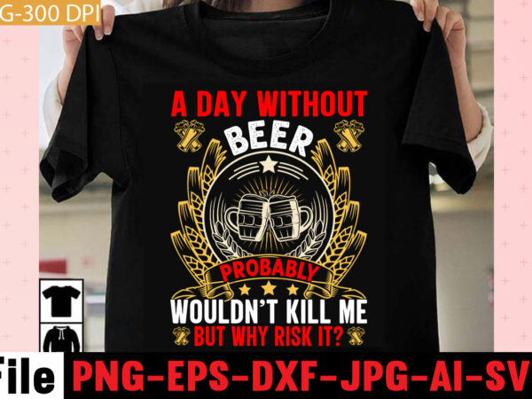 A day without beer probably wouldn’t kill me but why risk it t-shirt design,shirt,design,,christmas,game,bundle,,christmas,gift,bag,bundles,,christmas,gift,bundles,,christmas,gift,wrap,bundle,,christmas,gnome,mega,bundle,,christmas,light,bundle,,christmas,lights,design,tshirt,,christmas,lights,svg,bundle,,christmas,mega,svg,bundle,,christmas,ornament,bundles,,christmas,ornament,svg,bundle,,christmas,party,t,shirt,design,,christmas,png,bundle,,christmas,present,bundles,,christmas,quote,svg,,christmas,quotes,svg,,christmas,season,bundle,stampin,up,,christmas,shirt,cricut,designs,,christmas,shirt,design,ideas,,christmas,shirt,designs,,christmas,shirt,designs,2021,,christmas,shirt,designs,2021,family,,christmas,shirt,designs,2022,,christmas,shirt,designs,for,cricut,,christmas,shirt,designs,svg,,christmas,shirt,ideas,for,work,,christmas,stocking,bundle,,christmas,stockings,bundle,,christmas,sublimation,bundle,,christmas,svg,,christmas,svg,bundle,,christmas,svg,bundle,160,design,,christmas,svg,bundle,free,,christmas,svg,bundle,hair,website,christmas,svg,bundle,hat,,christmas,svg,bundle,heaven,,christmas,svg,bundle,houses,,christmas,svg,bundle,icons,,christmas,svg,bundle,id,,christmas,svg,bundle,ideas,,christmas,svg,bundle,identifier,,christmas,svg,bundle,images,,christmas,svg,bundle,images,free,,christmas,svg,bundle,in,heaven,,christmas,svg,bundle,inappropriate,,christmas,svg,bundle,initial,,christmas,svg,bundle,install,,christmas,svg,bundle,jack,,christmas,svg,bundle,january,2022,,christmas,svg,bundle,jar,,christmas,svg,bundle,jeep,,christmas,svg,bundle,joy,christmas,svg,bundle,kit,,christmas,svg,bundle,jpg,,christmas,svg,bundle,juice,,christmas,svg,bundle,juice,wrld,,christmas,svg,bundle,jumper,,christmas,svg,bundle,juneteenth,,christmas,svg,bundle,kate,,christmas,svg,bundle,kate,spade,,christmas,svg,bundle,kentucky,,christmas,svg,bundle,keychain,,christmas,svg,bundle,keyring,,christmas,svg,bundle,kitchen,,christmas,svg,bundle,kitten,,christmas,svg,bundle,koala,,christmas,svg,bundle,koozie,,christmas,svg,bundle,me,,christmas,svg,bundle,mega,christmas,svg,bundle,pdf,,christmas,svg,bundle,meme,,christmas,svg,bundle,monster,,christmas,svg,bundle,monthly,,christmas,svg,bundle,mp3,,christmas,svg,bundle,mp3,downloa,,christmas,svg,bundle,mp4,,christmas,svg,bundle,pack,,christmas,svg,bundle,packages,,christmas,svg,bundle,pattern,,christmas,svg,bundle,pdf,free,download,,christmas,svg,bundle,pillow,,christmas,svg,bundle,png,,christmas,svg,bundle,pre,order,,christmas,svg,bundle,printable,,christmas,svg,bundle,ps4,,christmas,svg,bundle,qr,code,,christmas,svg,bundle,quarantine,,christmas,svg,bundle,quarantine,2020,,christmas,svg,bundle,quarantine,crew,,christmas,svg,bundle,quotes,,christmas,svg,bundle,qvc,,christmas,svg,bundle,rainbow,,christmas,svg,bundle,reddit,,christmas,svg,bundle,reindeer,,christmas,svg,bundle,religious,,christmas,svg,bundle,resource,,christmas,svg,bundle,review,,christmas,svg,bundle,roblox,,christmas,svg,bundle,round,,christmas,svg,bundle,rugrats,,christmas,svg,bundle,rustic,,christmas,svg,bunlde,20,,christmas,svg,cut,file,,christmas,svg,cut,files,,christmas,svg,design,christmas,tshirt,design,,christmas,svg,files,for,cricut,,christmas,t,shirt,design,2021,,christmas,t,shirt,design,for,family,,christmas,t,shirt,design,ideas,,christmas,t,shirt,design,vector,free,,christmas,t,shirt,designs,2020,,christmas,t,shirt,designs,for,cricut,,christmas,t,shirt,designs,vector,,christmas,t,shirt,ideas,,christmas,t-shirt,design,,christmas,t-shirt,design,2020,,christmas,t-shirt,designs,,christmas,t-shirt,designs,2022,,christmas,t-shirt,mega,bundle,,christmas,tee,shirt,designs,,christmas,tee,shirt,ideas,,christmas,tiered,tray,decor,bundle,,christmas,tree,and,decorations,bundle,,christmas,tree,bundle,,christmas,tree,bundle,decorations,,christmas,tree,decoration,bundle,,christmas,tree,ornament,bundle,,christmas,tree,shirt,design,,christmas,tshirt,design,,christmas,tshirt,design,0-3,months,,christmas,tshirt,design,007,t,,christmas,tshirt,design,101,,christmas,tshirt,design,11,,christmas,tshirt,design,1950s,,christmas,tshirt,design,1957,,christmas,tshirt,design,1960s,t,,christmas,tshirt,design,1971,,christmas,tshirt,design,1978,,christmas,tshirt,design,1980s,t,,christmas,tshirt,design,1987,,christmas,tshirt,design,1996,,christmas,tshirt,design,3-4,,christmas,tshirt,design,3/4,sleeve,,christmas,tshirt,design,30th,anniversary,,christmas,tshirt,design,3d,,christmas,tshirt,design,3d,print,,christmas,tshirt,design,3d,t,,christmas,tshirt,design,3t,,christmas,tshirt,design,3x,,christmas,tshirt,design,3xl,,christmas,tshirt,design,3xl,t,,christmas,tshirt,design,5,t,christmas,tshirt,design,5th,grade,christmas,svg,bundle,home,and,auto,,christmas,tshirt,design,50s,,christmas,tshirt,design,50th,anniversary,,christmas,tshirt,design,50th,birthday,,christmas,tshirt,design,50th,t,,christmas,tshirt,design,5k,,christmas,tshirt,design,5×7,,christmas,tshirt,design,5xl,,christmas,tshirt,design,agency,,christmas,tshirt,design,amazon,t,,christmas,tshirt,design,and,order,,christmas,tshirt,design,and,printing,,christmas,tshirt,design,anime,t,,christmas,tshirt,design,app,,christmas,tshirt,design,app,free,,christmas,tshirt,design,asda,,christmas,tshirt,design,at,home,,christmas,tshirt,design,australia,,christmas,tshirt,design,big,w,,christmas,tshirt,design,blog,,christmas,tshirt,design,book,,christmas,tshirt,design,boy,,christmas,tshirt,design,bulk,,christmas,tshirt,design,bundle,,christmas,tshirt,design,business,,christmas,tshirt,design,business,cards,,christmas,tshirt,design,business,t,,christmas,tshirt,design,buy,t,,christmas,tshirt,design,designs,,christmas,tshirt,design,dimensions,,christmas,tshirt,design,disney,christmas,tshirt,design,dog,,christmas,tshirt,design,diy,,christmas,tshirt,design,diy,t,,christmas,tshirt,design,download,,christmas,tshirt,design,drawing,,christmas,tshirt,design,dress,,christmas,tshirt,design,dubai,,christmas,tshirt,design,for,family,,christmas,tshirt,design,game,,christmas,tshirt,design,game,t,,christmas,tshirt,design,generator,,christmas,tshirt,design,gimp,t,,christmas,tshirt,design,girl,,christmas,tshirt,design,graphic,,christmas,tshirt,design,grinch,,christmas,tshirt,design,group,,christmas,tshirt,design,guide,,christmas,tshirt,design,guidelines,,christmas,tshirt,design,h&m,,christmas,tshirt,design,hashtags,,christmas,tshirt,design,hawaii,t,,christmas,tshirt,design,hd,t,,christmas,tshirt,design,help,,christmas,tshirt,design,history,,christmas,tshirt,design,home,,christmas,tshirt,design,houston,,christmas,tshirt,design,houston,tx,,christmas,tshirt,design,how,,christmas,tshirt,design,ideas,,christmas,tshirt,design,japan,,christmas,tshirt,design,japan,t,,christmas,tshirt,design,japanese,t,,christmas,tshirt,design,jay,jays,,christmas,tshirt,design,jersey,,christmas,tshirt,design,job,description,,christmas,tshirt,design,jobs,,christmas,tshirt,design,jobs,remote,,christmas,tshirt,design,john,lewis,,christmas,tshirt,design,jpg,,christmas,tshirt,design,lab,,christmas,tshirt,design,ladies,,christmas,tshirt,design,ladies,uk,,christmas,tshirt,design,layout,,christmas,tshirt,design,llc,,christmas,tshirt,design,local,t,,christmas,tshirt,design,logo,,christmas,tshirt,design,logo,ideas,,christmas,tshirt,design,los,angeles,,christmas,tshirt,design,ltd,,christmas,tshirt,design,photoshop,,christmas,tshirt,design,pinterest,,christmas,tshirt,design,placement,,christmas,tshirt,design,placement,guide,,christmas,tshirt,design,png,,christmas,tshirt,design,price,,christmas,tshirt,design,print,,christmas,tshirt,design,printer,,christmas,tshirt,design,program,,christmas,tshirt,design,psd,,christmas,tshirt,design,qatar,t,,christmas,tshirt,design,quality,,christmas,tshirt,design,quarantine,,christmas,tshirt,design,questions,,christmas,tshirt,design,quick,,christmas,tshirt,design,quilt,,christmas,tshirt,design,quinn,t,,christmas,tshirt,design,quiz,,christmas,tshirt,design,quotes,,christmas,tshirt,design,quotes,t,,christmas,tshirt,design,rates,,christmas,tshirt,design,red,,christmas,tshirt,design,redbubble,,christmas,tshirt,design,reddit,,christmas,tshirt,design,resolution,,christmas,tshirt,design,roblox,,christmas,tshirt,design,roblox,t,,christmas,tshirt,design,rubric,,christmas,tshirt,design,ruler,,christmas,tshirt,design,rules,,christmas,tshirt,design,sayings,,christmas,tshirt,design,shop,,christmas,tshirt,design,site,,christmas,tshirt,design,,0-3, 007, 101, 11, 120, 160, 188, 1950s, 1957, 1960s, 1971, 1978, 1980s, 1987, 1996, 2, 20,