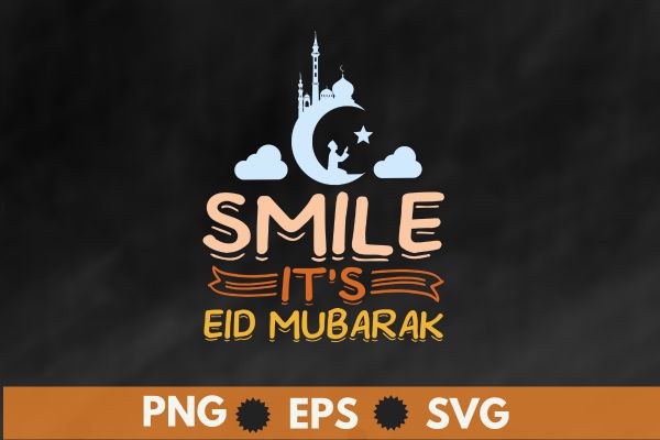 Smile its eid mubarak, muslim eid mubarak islamic ramadan t-shirt design vector, eid, mubarak, ramadan, alfitr, kareem, tee, happy, karim, t-shirt, legends,eid mubarak
