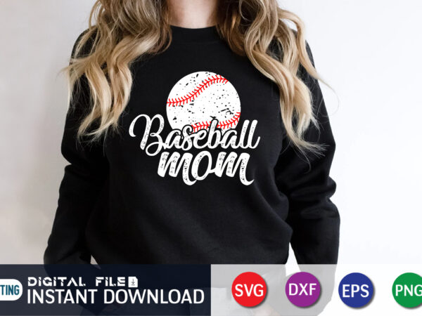 Baseball mom shirt, baseball vector, baseball svg, baseball shirt, baseball shirt for women, sports mom shirt, mothers day gift, family baseball shirt, baseball lover