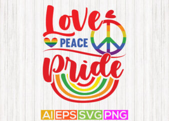 love peace pride, happy pride day greeting, pride quotes template