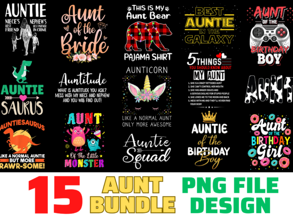15 aunt shirt designs bundle for commercial use, aunt t-shirt, aunt png file, aunt digital file, aunt gift, aunt download, aunt design