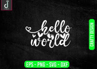 Hello world svg design, baby svg bundle design, cut files