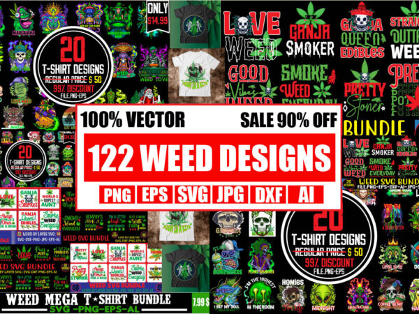 Weed mega bundle,122 t-shirt designs,big sell design,on sell designs,weed vector tshirt design, weed svg bundle, weed tshirt design bundle, weed vector graphic design, weed 20 design png, weed svg bundle, Weed mega bundle,122 t-shirt designs,big sell design,on sell designs,weed vector tshirt design, weed svg bundle, weed tshirt design bundle, weed vector graphic design, weed 20 design png, weed svg bundle,