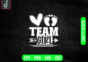 Team girl svg design, baby svg bundle design, cut files