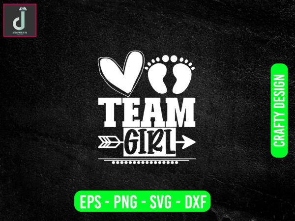 Team girl svg design, baby svg bundle design, cut files Team girl svg design, baby svg bundle design, cut files