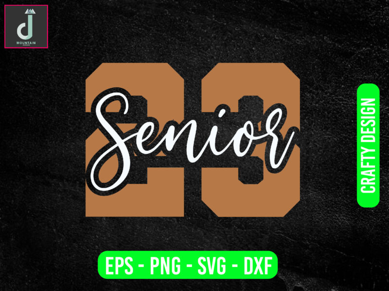 SENIOR 23 svg design,Graduation svg, Class of 2023 png