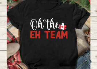 Oh the Eh Team T-Shirt Design, Oh the Eh Team SVG Cut File, Canada svg, Canada Flag svg Bundle, Canadian svg Instant Download,Canada Day SVG Bundle, Canada bundle, Canada shirt,