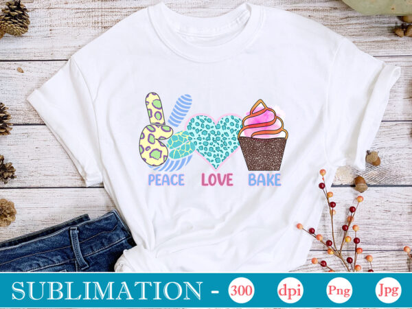 Peace love bake sublimation, funny kitchen sublimation bundle, kitchen png, kitchen quote png, cooking png baking png, kitchen towel png, cooking png, funny kitchen png, kitchen sign funny kitchen sublimation t shirt illustration