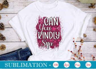 Can You Kindly Stfu Sublimation,Sarcastic Sublimation Bundle,Sarcastic png , sarcastic png bundle, sarcastic text design, funny png bundle, sarcasm png,Sarcasm Png Bundle, Sarcastic Bundle Png, Sarcastic Png Bundle, Funny Png