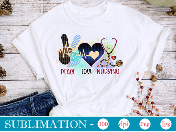 Peace love nursing sublimation, nurse bundle png, nurse png, western nurse png, nursing,nurse life png,western png,sublimation designs, digital downloadi,instant download,nurse design png, western, nurse png, nurse hat, stethoscope, leopard,western nurse,bundle