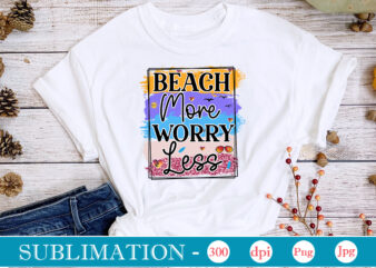 Beach More Worry Less Sublimation,Summer Sublimation bundle, Hello Summer, Beach Life png, Vibes Peace, png Designs, Summer PNG, Sublimation File, Beach Bundle, Love Summer,Summer Sublimation bundle, Hello Summer, Beach Life