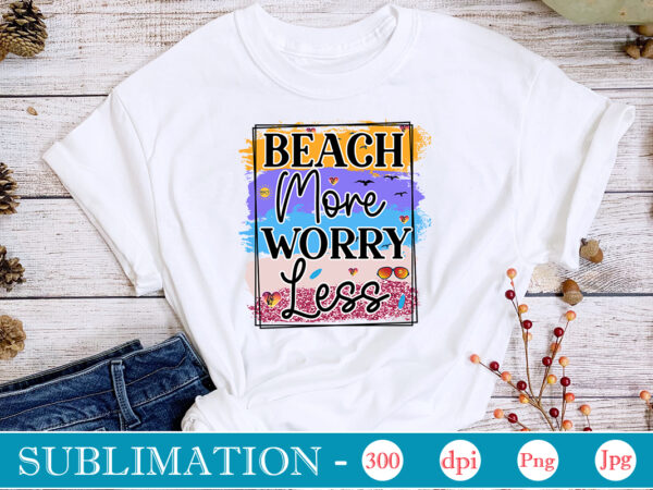 Beach more worry less sublimation,summer sublimation bundle, hello summer, beach life png, vibes peace, png designs, summer png, sublimation file, beach bundle, love summer,summer sublimation bundle, hello summer, beach life