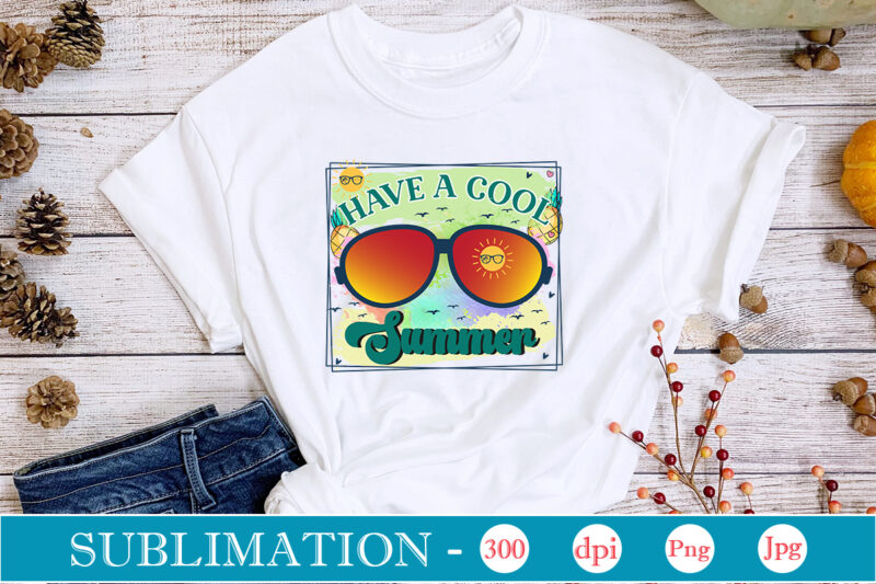 Have A Cool Summer Sublimation,Summer Sublimation bundle, Hello Summer, Beach Life png, Vibes Peace, png Designs, Summer PNG, Sublimation File, Beach Bundle, Love Summer,Summer Sublimation bundle, Hello Summer, Beach Life