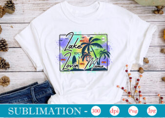 Lake Lovin’ Mama Sublimation,Summer Sublimation bundle, Hello Summer, Beach Life png, Vibes Peace, png Designs, Summer PNG, Sublimation File, Beach Bundle, Love Summer,Summer Sublimation bundle, Hello Summer, Beach Life png,