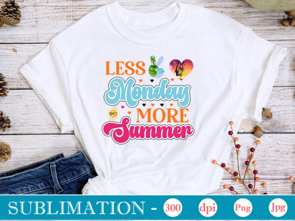 Less monday more summer sublimation,summer sublimation bundle, hello summer, beach life png, vibes peace, png designs, summer png, sublimation file, beach bundle, love summer,summer sublimation bundle, hello summer, beach life