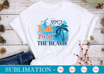 Meet Me At The Beach Sublimation,Summer Sublimation bundle, Hello Summer, Beach Life png, Vibes Peace, png Designs, Summer PNG, Sublimation File, Beach Bundle, Love Summer,Summer Sublimation bundle, Hello Summer, Beach