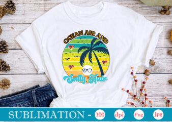 Ocean Air And Salty Hair Sublimation,Summer Sublimation bundle, Hello Summer, Beach Life png, Vibes Peace, png Designs, Summer PNG, Sublimation File, Beach Bundle, Love Summer,Summer Sublimation bundle, Hello Summer, Beach