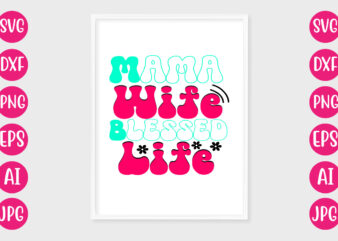 Mama wife blessed life t-shirt design