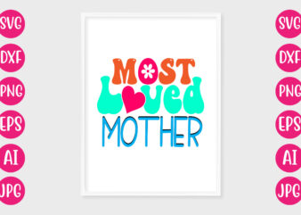 Most Loved Mother T-SHIRT DESIGN