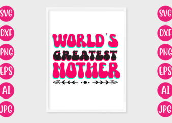 World's greatest mother t-shirt design