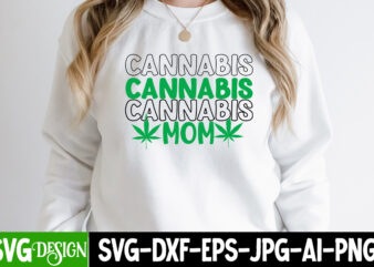 Cannabis Mom T-Shirt Design, Cannabis Mom SVG Cut File, Weed SVG Bundle,Cannabis SVG Bundle,Cannabis Sublimation PNG Weed SVG Mega Bundle , Cannabis SVG Mega Bundle , 120 Weed Design t-shirt