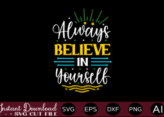 Always Believe In Yourself t shirt design,Autism Svg Bundle, Autism Awareness Svg, Autism Quote Svg, Au-Some Svg, Autism Mom Svg, Puzzle Svg, Autism Ribbon Svg, Instant Download,Autism Svg Bundle, Autism