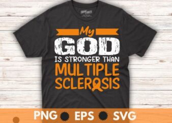 My God Stronger than Multiple Sclerosis MS Awareness Orange Ribbon T-Shirt design vector,