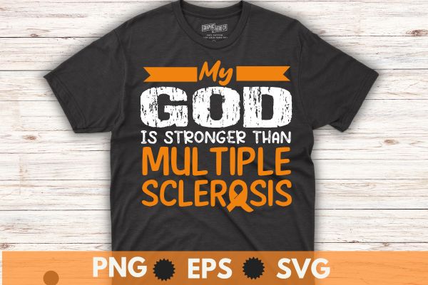 My god stronger than multiple sclerosis ms awareness orange ribbon t-shirt design vector,